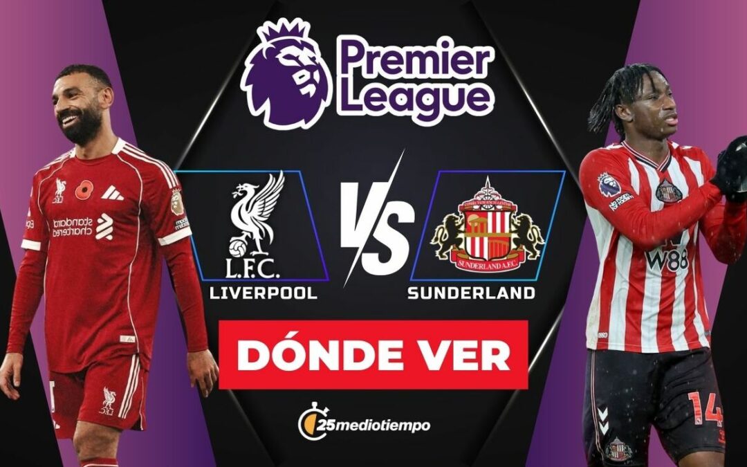 Liverpool vs. Sunderland EN VIVO: A qué Hora y Dónde Ver el Partido de Premier League 2025