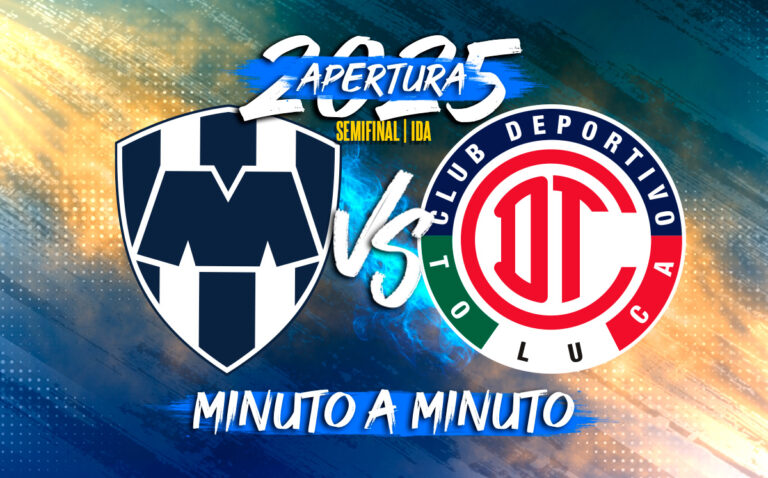 Monterrey vs Toluca: Horarios y Dónde Ver la Semifinal Ida de la Liga MX Apertura 2025