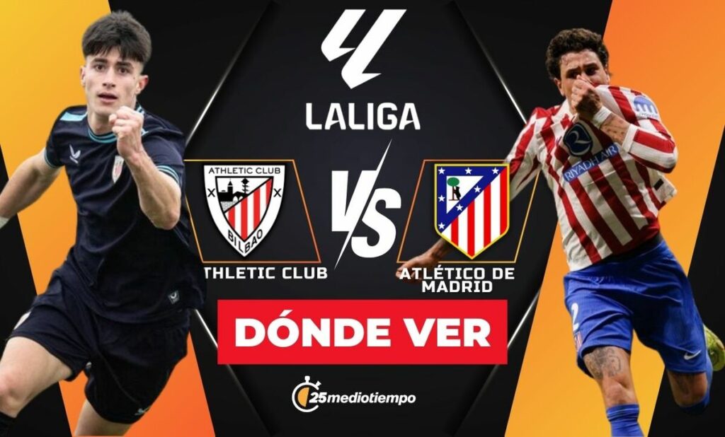 Athletic Club y Atlético de Madrid: Horario y Dónde Ver el Partido EN VIVO de LaLiga 2025