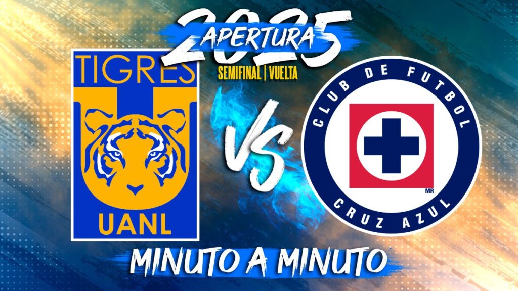 Tigres vs Cruz Azul EN VIVO: No te pierdas la Semifinal de vuelta del Apertura 2025 en la Liga MX