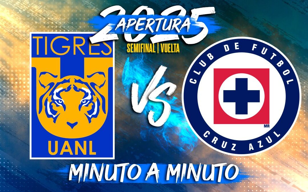 Tigres vs Cruz Azul EN VIVO: No te pierdas la Semifinal de vuelta del Apertura 2025 en la Liga MX