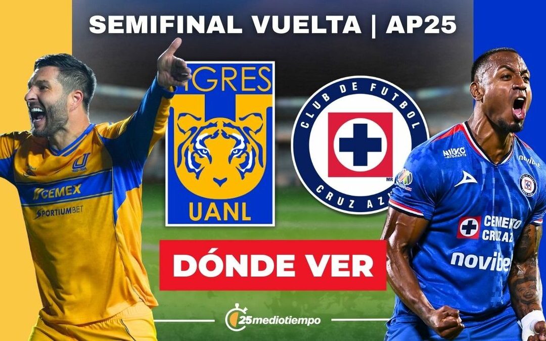 Tigres vs Cruz Azul: Horario y Dónde Ver la Semifinal de Liga MX 2025
