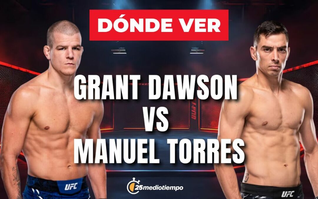 Grant Dawson y Manuel Torres: Horario y Dónde Ver la Pelea EN VIVO de UFC 323 HOY