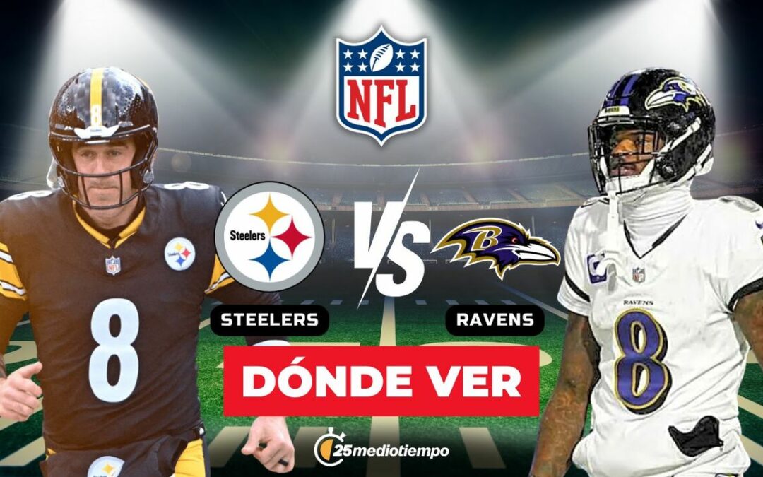 Steelers vs Ravens: Horario y Dónde Ver EN VIVO el Partido de la Semana 14 de la NFL 2025