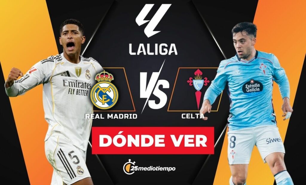 Real Madrid vs Celta: Horario y Dónde Ver el Partido EN VIVO de LaLiga 2025