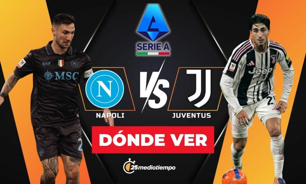 Napoli vs Juventus EN VIVO: ¿Dónde y a qué hora seguir el emocionante partido de la Serie A 2025?