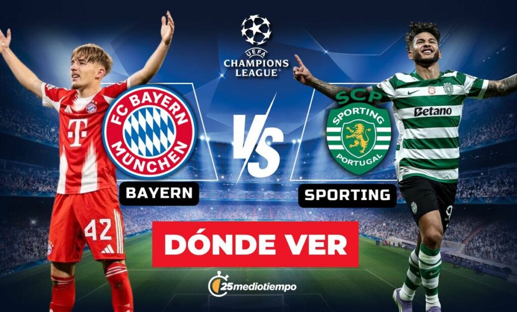 Bayern vs Sporting EN VIVO: Horario y Dónde Ver el Partido de la Champions League 2025