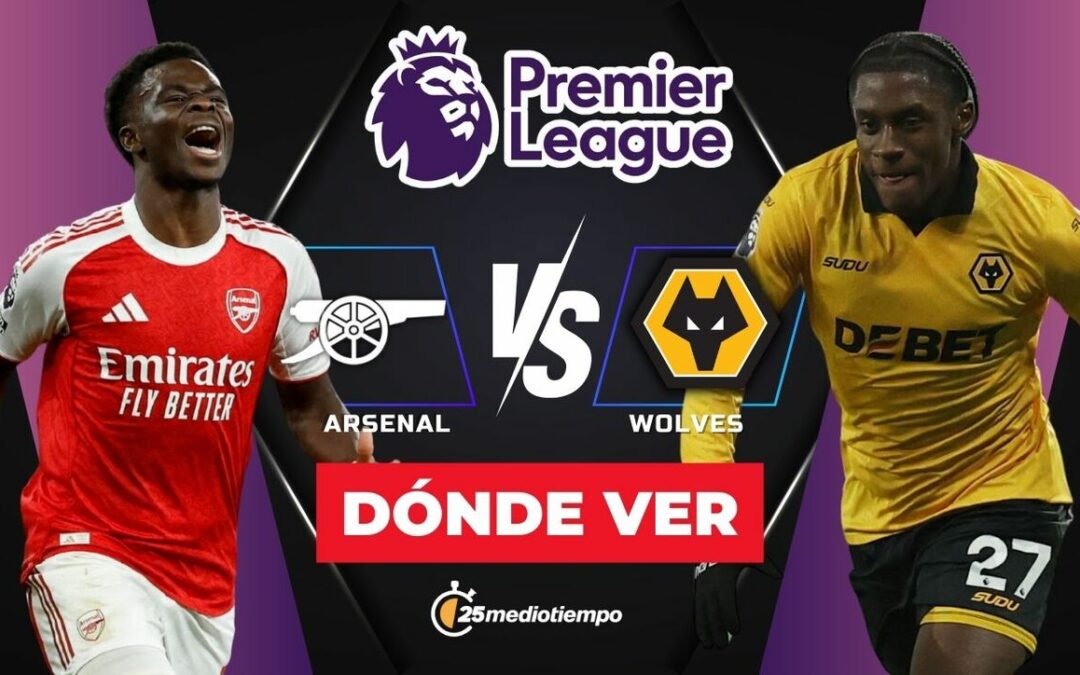 Arsenal vs Wolves: Guía Completa para Ver el Partido EN VIVO de la Premier League 2025