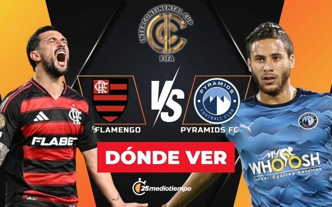 Flamengo vs Pyramids FC: Todo lo que necesitas saber sobre la Copa Intercontinental 2025