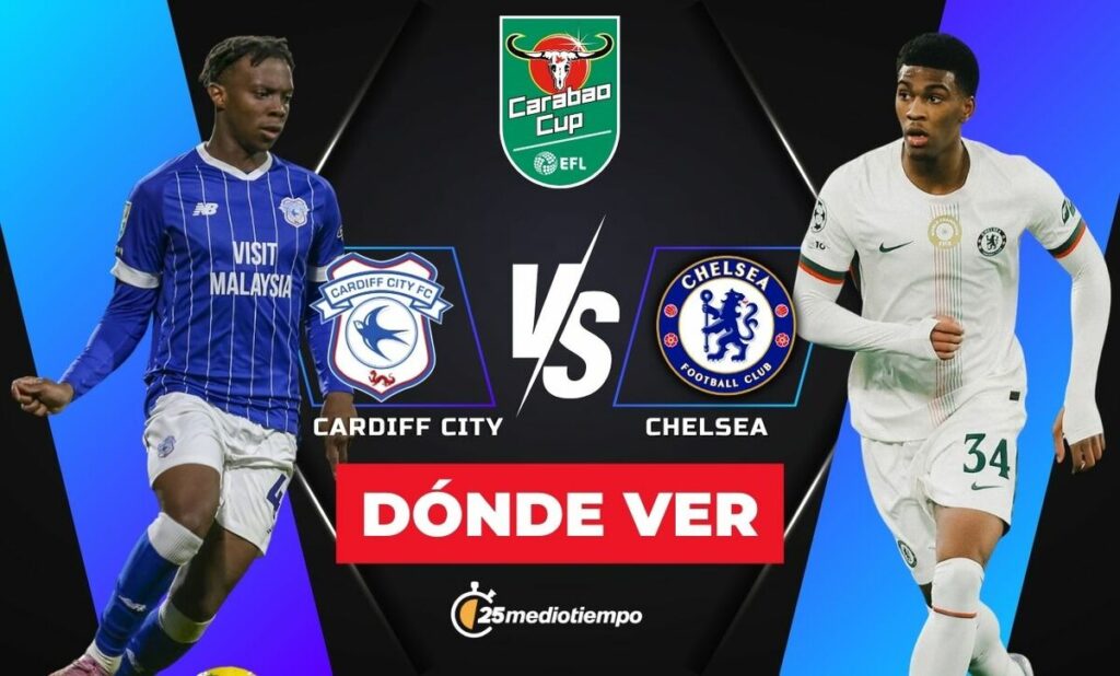 Cardiff City vs. Chelsea: Transmisión en Vivo de los Cuartos de Final de la EFL Carabao Cup 2025