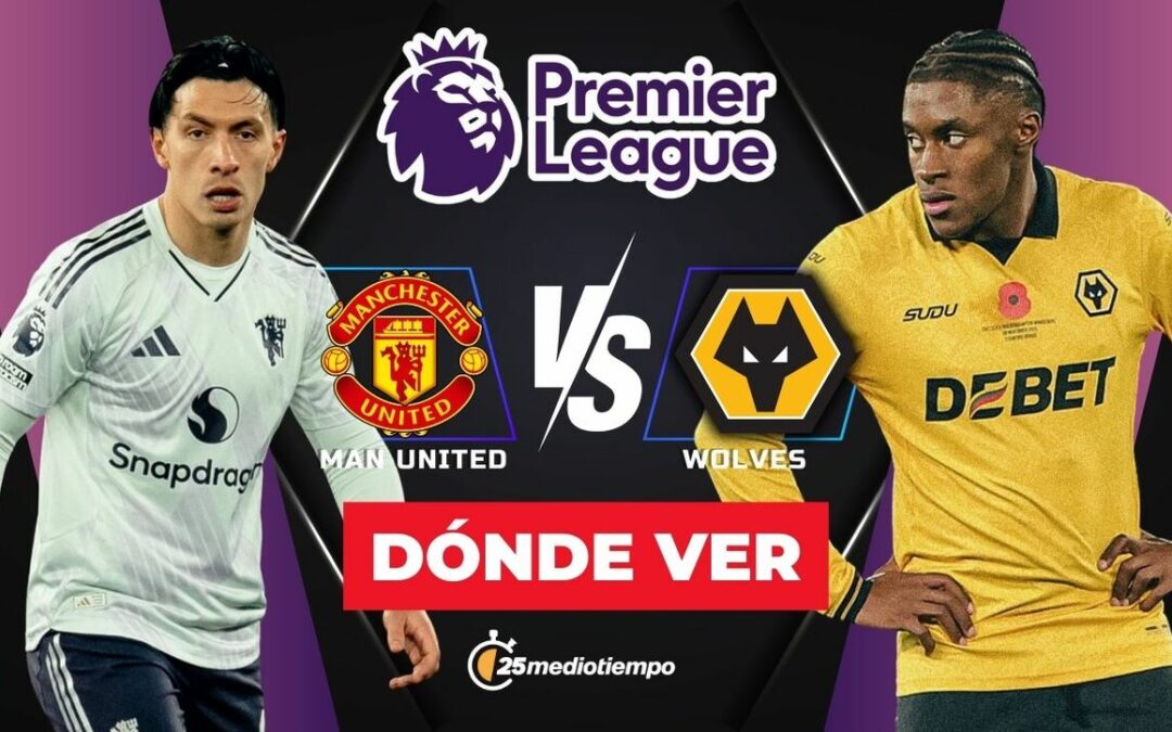 Premier League: Manchester United se enfrenta a Wolves en partido EN VIVO hoy