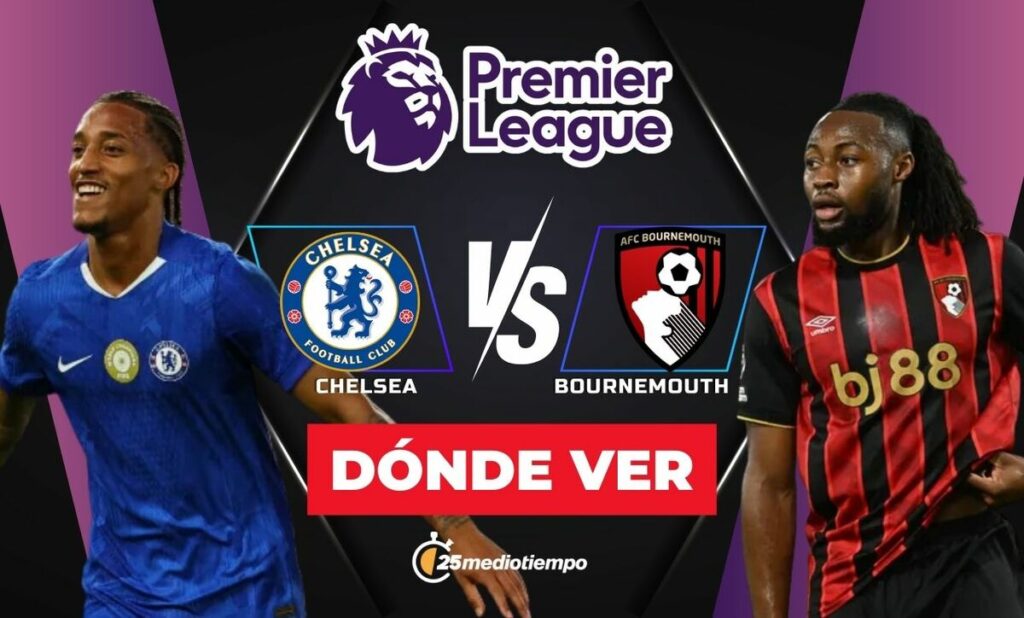 Chelsea vs. Bournemouth EN VIVO: Todo lo que necesitas saber sobre el partido de Premier League 2025
