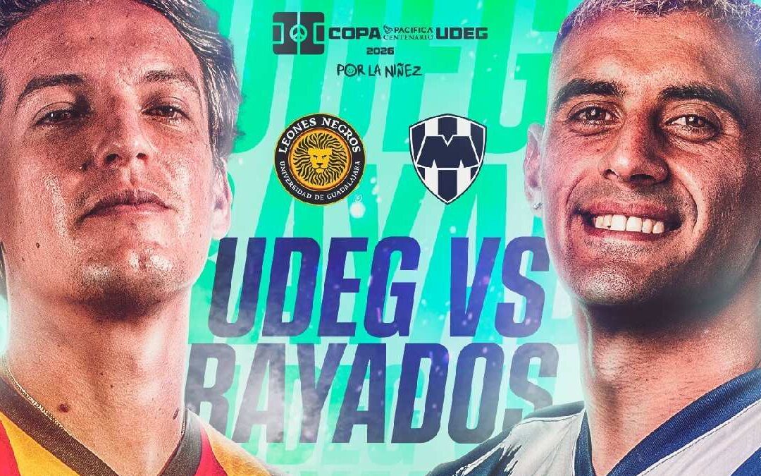 Dónde Ver UDG vs Rayados EN VIVO: Horario y Transmisión del Partido Amistoso de la Copa Pacífica 2026