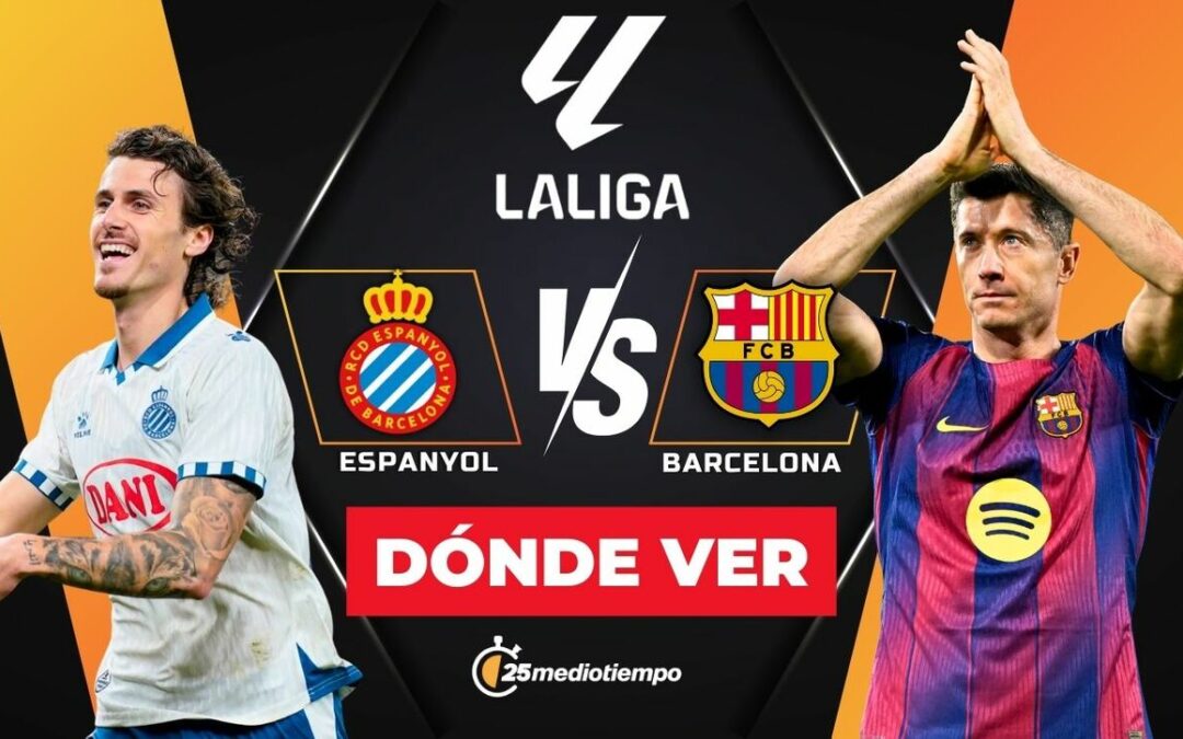 Espanyol vs Barcelona: Horario y dónde ver EN VIVO el Derbi Catalán de LaLiga 2026