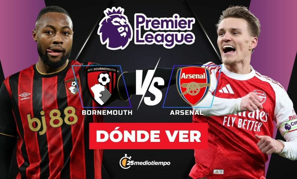 Bournemouth vs Arsenal: Horario y Dónde VER el Partido de Premier League HOY 2026