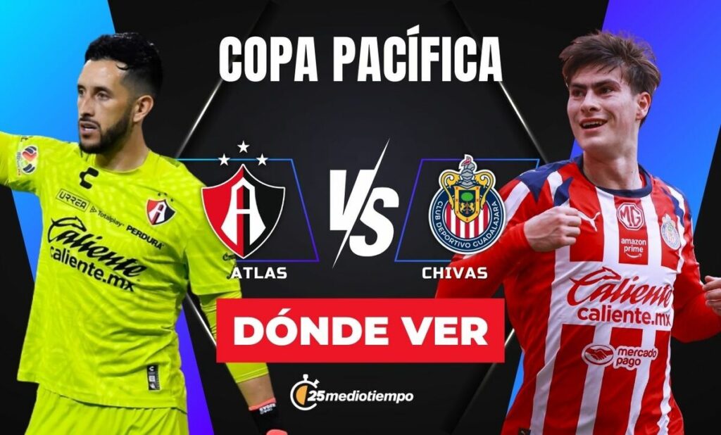 Atlas vs Chivas: Sigue EN VIVO el Clásico Tapatío de la Copa Pacífica 2026 HOY