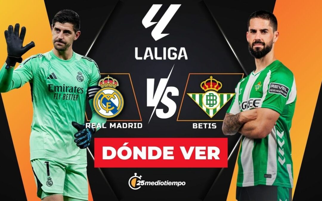 Real Madrid vs Real Betis: Hora y Canal para Ver el Partido EN VIVO de LaLiga 2026