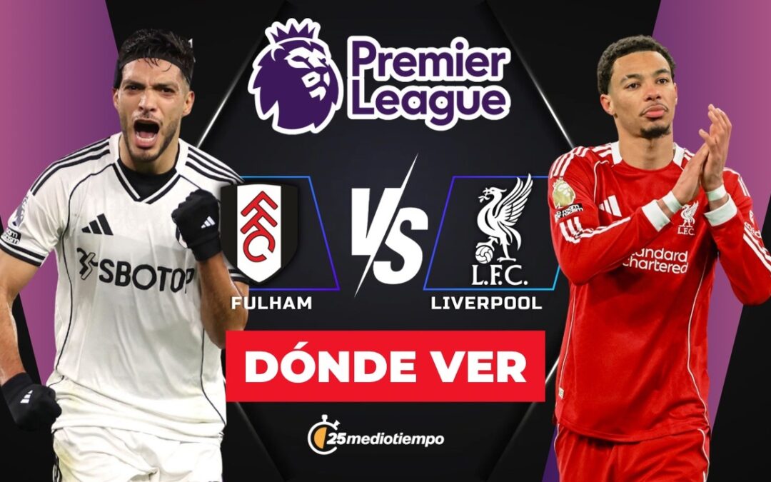 Fulham vs Liverpool: ¡Todo lo que necesitas saber sobre el partido de Raúl Jiménez en la Premier League 2026!
