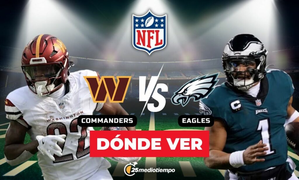 Partido NFL 2026: ¿A qué hora y dónde ver en vivo Commanders vs. Eagles en Semana 18?