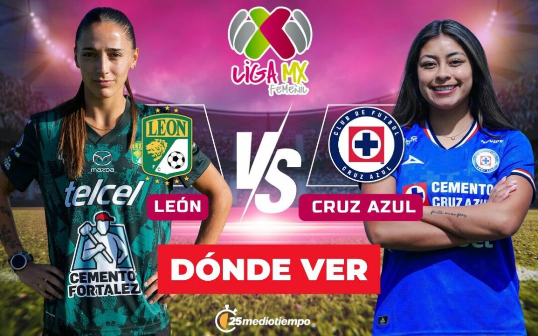 León vs. Cruz Azul Femenil: Cómo y dónde ver EN VIVO este emocionante partido de la Liga MX Femenil 2026