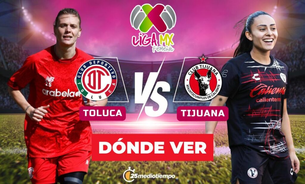 Toluca vs Tijuana: Sigue EN VIVO el emocionante partido de la Liga MX Femenil 2026