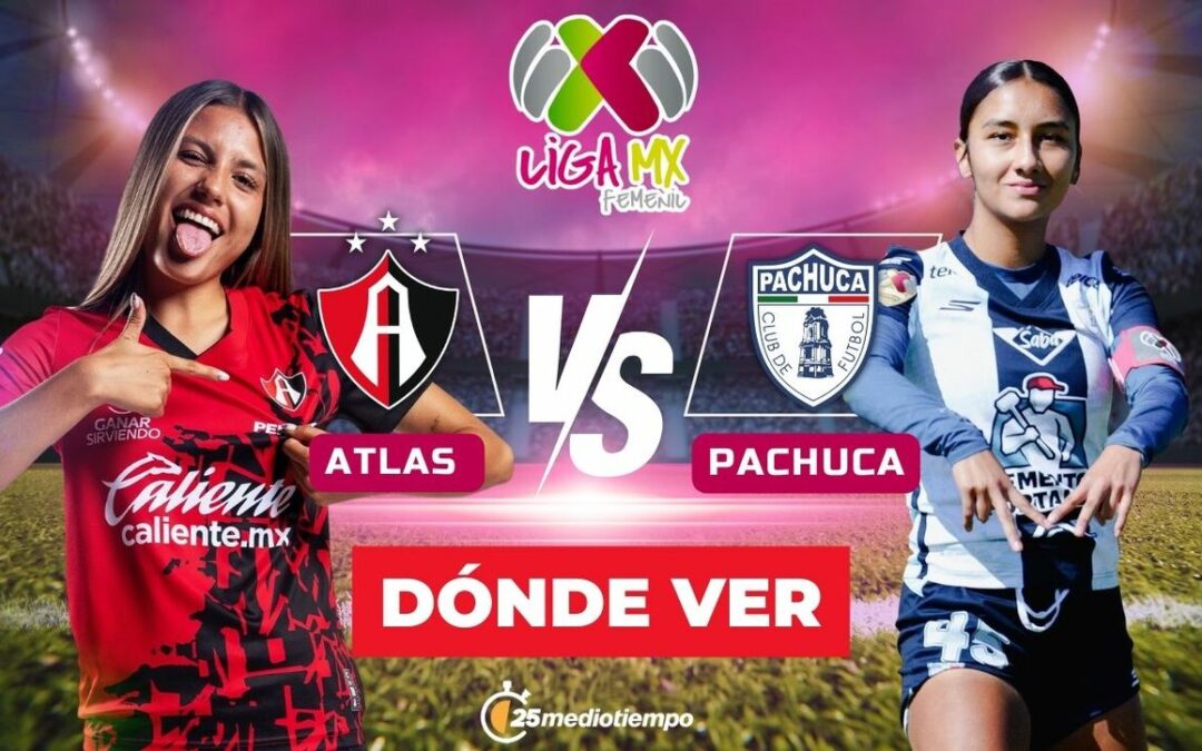 Atlas vs. Pachuca Femenil: Hora y Dónde Ver el Partido EN VIVO de la Jornada 1 de la Clausura 2026
