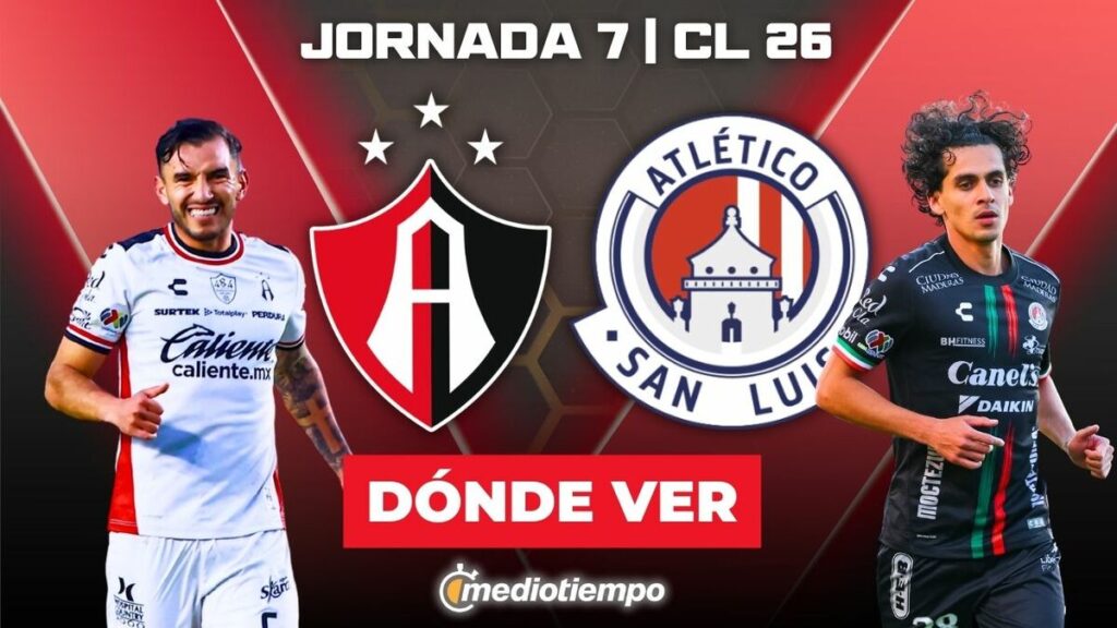 Atlas contra Atlético San Luis: ¿Cuándo y dónde ver EN VIVO el emocionante partido de la J7 del Clausura 2026?