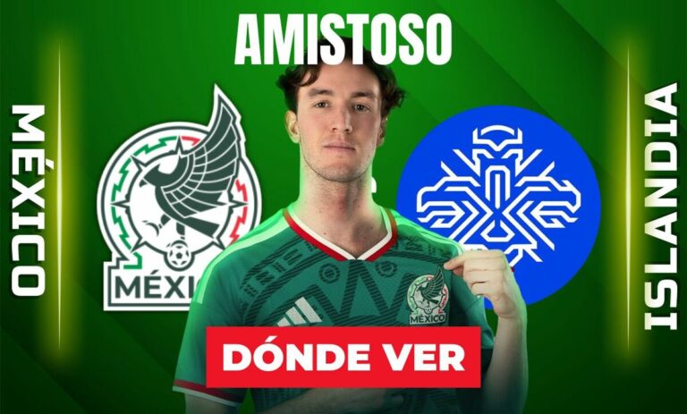 México vs. Islandia: Descubre el horario y dónde ver EN VIVO el partido amistoso 2026
